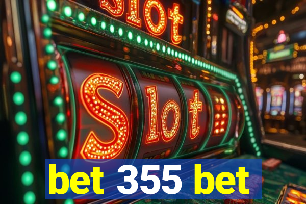 bet 355 bet